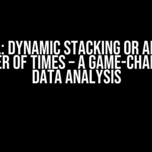 Excel: Dynamic Stacking or Arrays n-Number of Times – A Game-Changer for Data Analysis