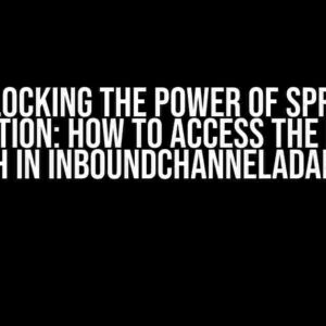 Unlocking the Power of Spring Integration: How to Access the Request Path in InboundChannelAdapter